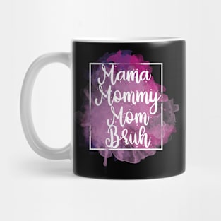 Mama Mommy Mom Bruh Mug